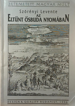 Sz�r�nyi Levente - Az elt�nt �sbuda nyom�ban