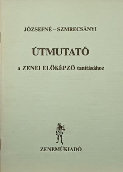 Jzsef Andrsn - Szmrecsnyi Magda - tmutat a zenei elkpz tantshoz