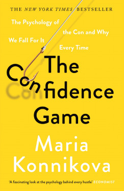 Maria Konnikova - The Confidence Game