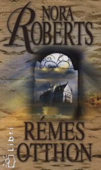 Nora Roberts - Rmes otthon