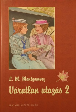 Lucy Maud Montgomery - Vratlan utazs 2.
