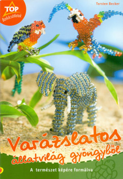 Torsten Becker - Var�zslatos �llatvil�g gy�ngyb�l