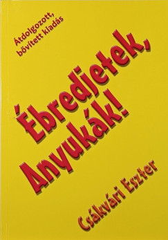 Csákvári Eszter - Ébredjetek, Anyukák!