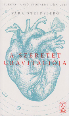 Sara Stridsberg - A szeretet gravit�ci�ja