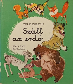 Zelk Zoltán - Száll az erdő