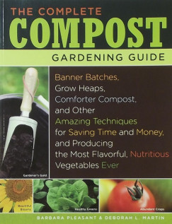 Barbara Pleasant - The complete compost gardening guide