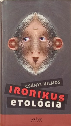 Csnyi Vilmos - Ironikus etolgia