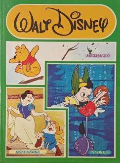 Walt Disney: Micimackó - Hófehérke - Pinokkió