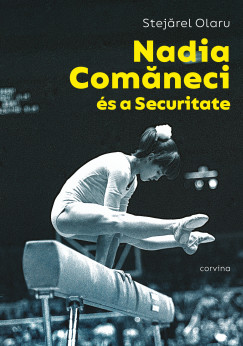 Stejrel Olaru - Nadia Comaneci s a Securitate