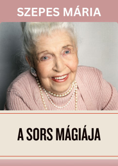 Szepes Mria - A sors mgija