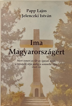 Jelenczki Istvn - Dr. Papp Lajos - Ima Magyarorszgrt (dediklt)