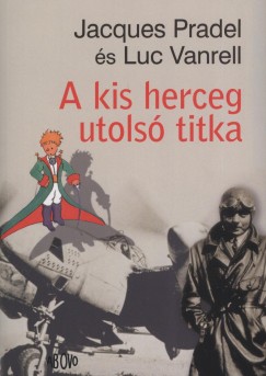 Jacques Pradel - Luc Vanrell - A kis herceg utols titka