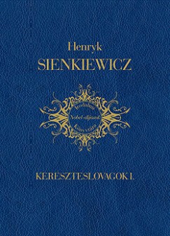 Henryk Sienkiewicz - Kereszteslovagok I.