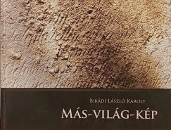 Bikdi Lszl Kroly - Ms-vilg-kp