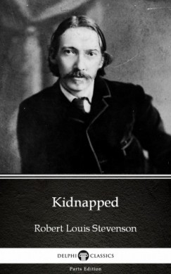 Robert Louis Stevenson - Kidnapped by Robert Louis Stevenson (Illustrated)