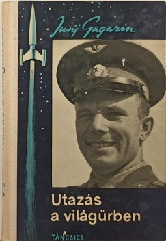 Jurij Gagarin - Utazs a vilgrben