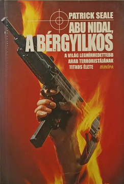 Patrick Seale - Abu Nidal, a b�rgyilkos