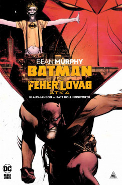 Sean Murphy - Batman - A Fehr Lovag tka
