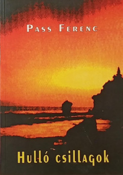 Pass Ferenc - Hull csillagok