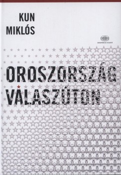 Kun Mikls - Oroszorszg vlaszton