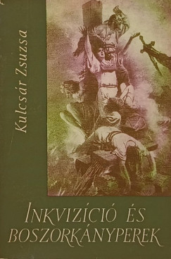 Kulcsár Zsuzsa - Inkvizíció és boszorkányperek