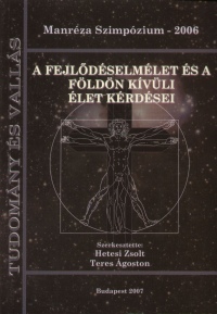 Hetesi Zsolt - Teres goston   (Szerk.) - A fejldselmlet s a fldn kvli let krdsei