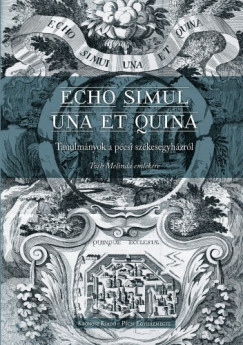Raffay Endre, Tsks Anna  Heidl Gyrgy (szerk.) - Echo simul una et quina