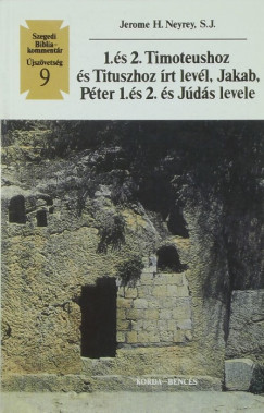 Jerome H. Neyrey - 1. s 2. Timoteushoz s Tituszhoz rt levl, Jakab, Pter 1. s 2. s Jds levele