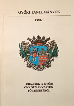 Lados Mihly  (Szerk.) - Fejezetek a gyri nkormnyzatok trtnetbl - dediklt