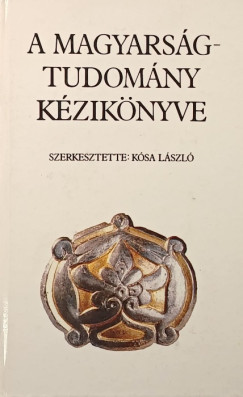 K�sa L�szl� - A magyars�gtudom�ny k�zik�nyve