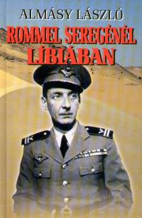 Almsy Lszl - Rommel seregnl Lbiban