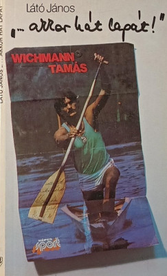 L�t� J�nos - "...akkor h�t lap�t!"