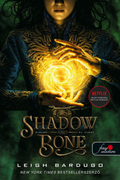 Leigh Bardugo - Shadow and Bone - rnyk s csont (Grisha trilgia 1.)
