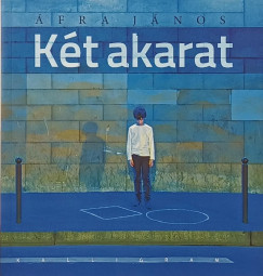 Áfra János - Két akarat