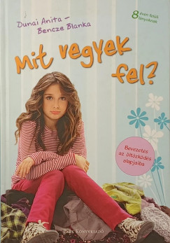 Bencze Blanka - Dunai Anita - Mit vegyek fel?