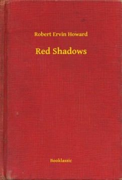 Robert Ervin Howard - Red Shadows