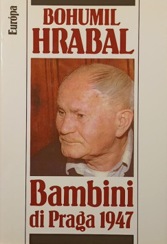 Bohumil Hrabal - Bambini di Praga 1947