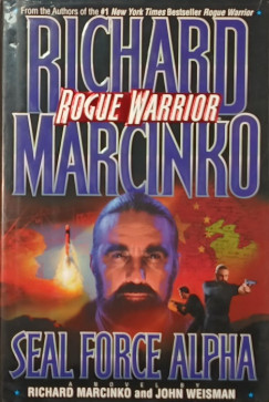 Richard Marcinko - John Weisman - Rogue Warriror- Seal force alpha