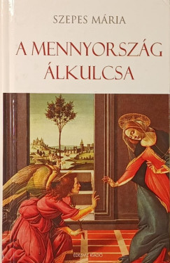 Szepes Mária - A mennyország álkulcsa