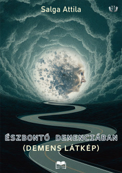 Salga Attila - Észbontó demenciában
