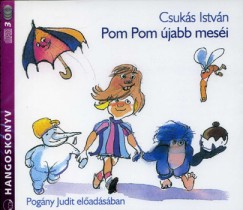 Csuks Istvn - Pogny Judit - Pom Pom jabb mesi - Hangosknyv (3 CD)