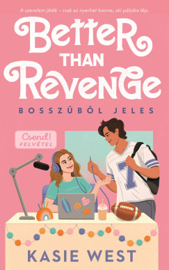 Kasie West - Better Than Revenge - Bosszbl jeles