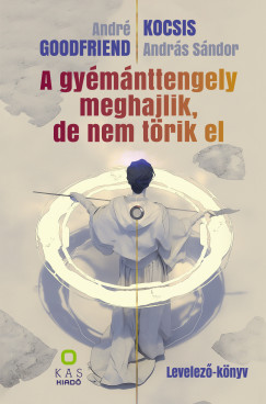 André Goodfriend - Kocsis András Sándor - A gyémánttengely meghajlik, de nem törik el