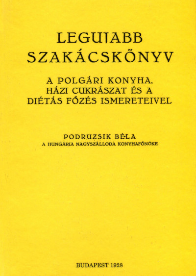 Podruzsik Béla - A legujabb szakácskönyv
