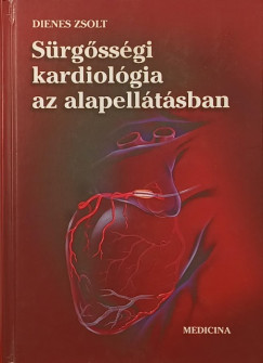 Dienes Zsolt - Srgssgi kardiolgia az alapelltsban