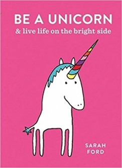 Sarah Ford - Be a Unicorn