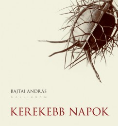 Bajtai Andrs - Kerekebb napok