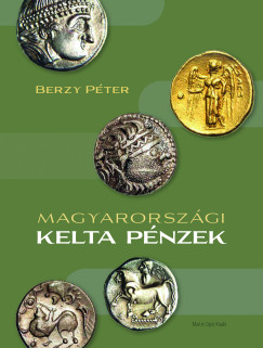 Berzy Péter - Magyarországi kelta pénzek