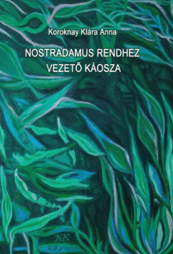 Koroknay Kl�ra - Nostradamus rendhez vezet� k�osza