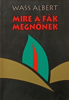 Wass Albert - Mire a fák megnőnek